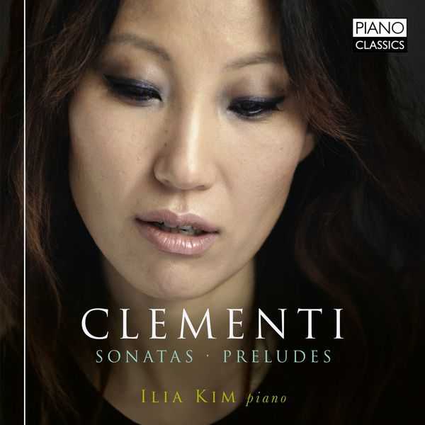 Ilia Kim: Clementi - Sonatas, Preludes (FLAC)