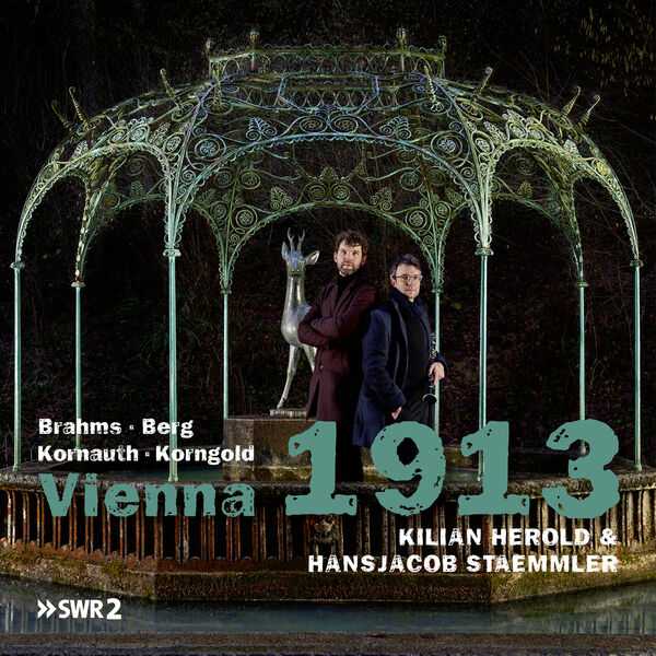 Kilian Herold, Hansjacob Staemmler: Vienna 1913 - Brahms, Berg, Kornauth, Korngold (24/48 FLAC)
