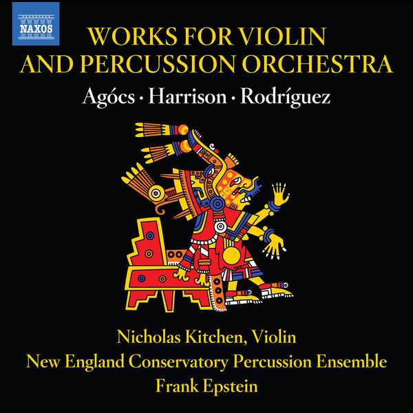 Kitchen, Epstein: Agócs, Harrison, Rodríguez - Works for Violin and Percussion Orchestra (24/44 FLAC)