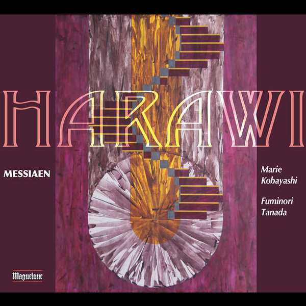 Marie Kobayashi, Fuminori Tanada: Messiaen - Harawi (FLAC)