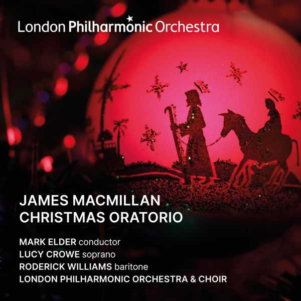 Mark Elder: James MacMilllan - Christmas Oratorio (24/96 FLAC)