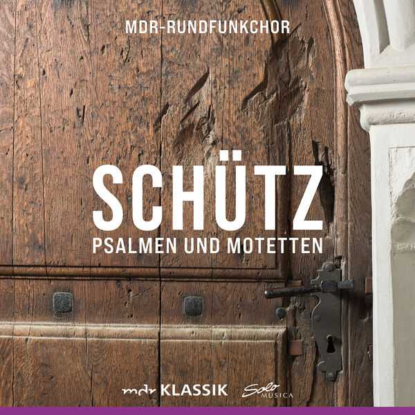 MDR Rundfunkchor: Heinrich Schütz - Psalmen und Motetten (24/48 FLAC)