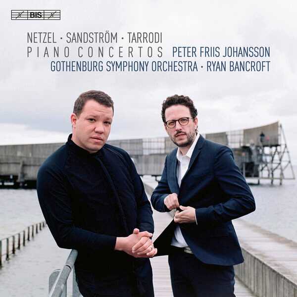 Bancroft: Netzel, Sandström, Tarrodi - Piano Concertos (24/96 FLAC)