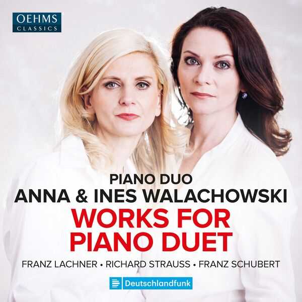 Anna & Ines Walachowski: Franz Lachner, Richard Strauss, Franz Schubert - Works for Piano Duet (24/48 FLAC)