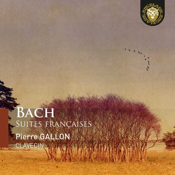 Pierre Gallon: Bach - Suites Françaises (24/192 FLAC)