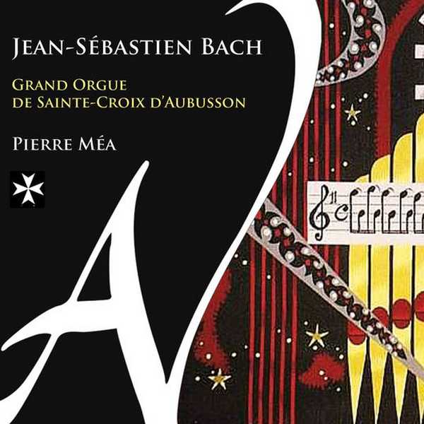 Pierre Méa: Bach - Grand Orgue de Sainte-Croix d’Aubusson (FLAC)