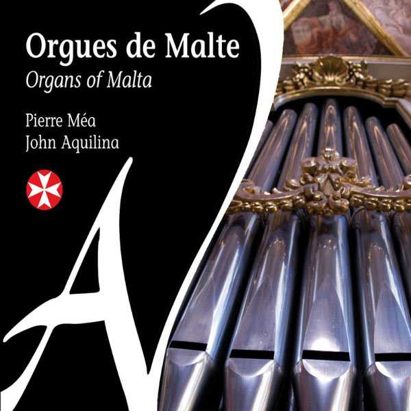 Pierre Méa, Jonh Aquilina - Organs of Malta (FLAC)
