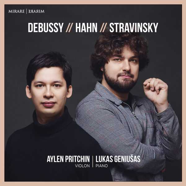 Aylen Pritchin, Lukas Geniušas: Debussy, Hahn, Stravinsky (24/96 FLAC)