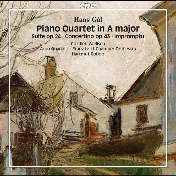 Rohde: Hans Gál - Piano Quartet in A Major, Suite op.24, Concertino op.43, Impromptu (FLAC)