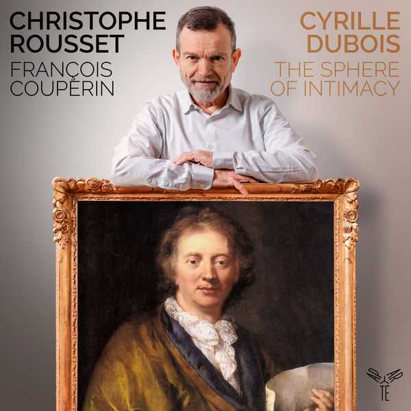 Christophe Rousset, Cyrille Dubois: François Couperin - The Sphere of Intimacy (24/96 FLAC)