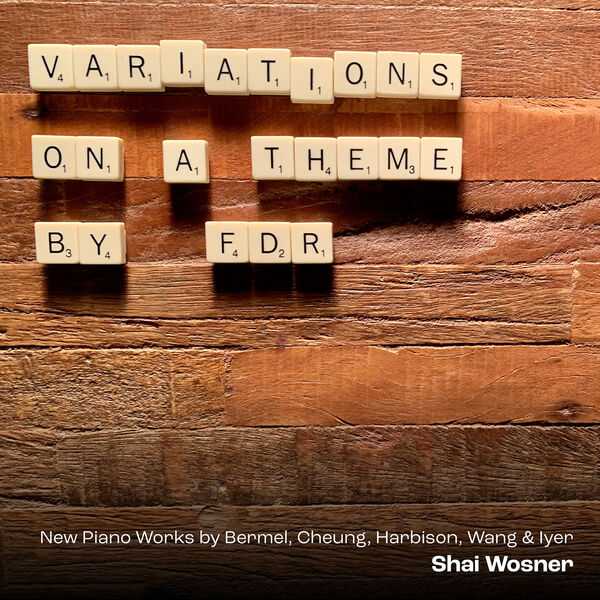 Shai Wosner - Variations on a Theme by FDR (24/96 FLAC)