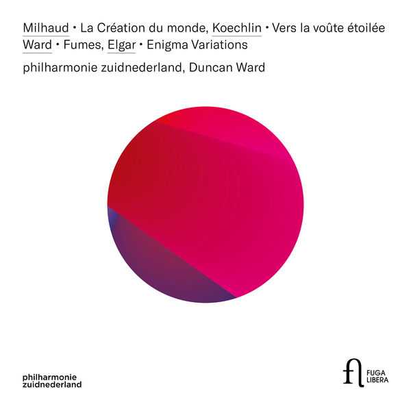 Ward: Milhaud: La Création du Monde; Koechlin - Vers la Voûte Étoilée; Ward - Fumes; Elgar - Enigma Variations (24/96 FLAC)