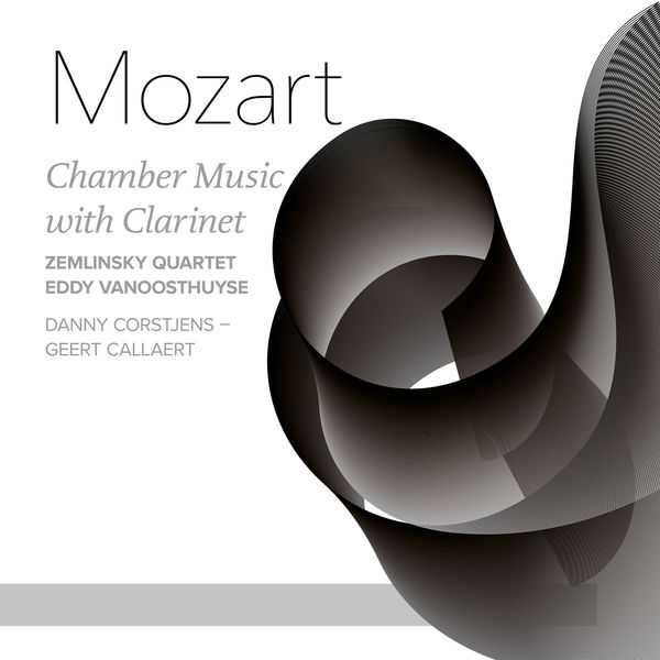 Eddy Vanoosthuyse, Zemlinsky Quartet: Mozart - Chamber Music with Clarinet (24/96 FLAC)