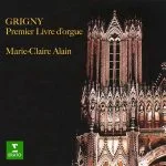 Marie-Claire Alain: Grigny - Premier Livre d'Orgue (FLAC)