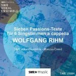 Creed: Wolfgang Rihm - Sieben Passions-Texte für Sechs Singstimmen A Capella (24/48 FLAC)