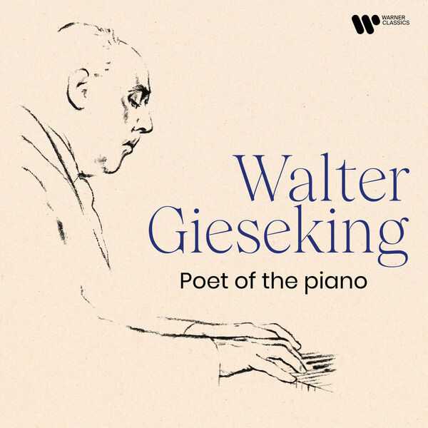 Walter Gieseking - Poet of the Piano (24/192 FLAC)