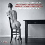 Nathan Milstein: Beethoven, Mendelssohn, Brahms, Tchaikovsky, Bruch - Concertos for Violin (FLAC)