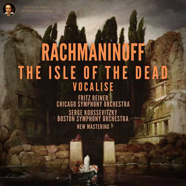 Reiner, Koussevitsky: Rachmaninoff - The Isle of the Dead, Vocalise (24/96 FLAC)