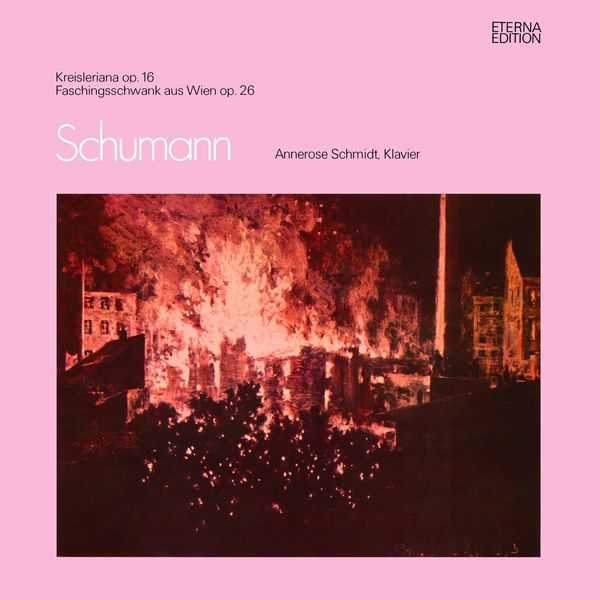 Annerose Schmidt: Schumann - Kreisleriana op.16, Faschingsschwank aus Wien op.26 (FLAC)