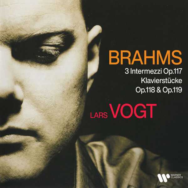 Lars Vogt: Brahms - 3 Intermezzi op.117, Klavierstücke op.118 & 119 (FLAC)