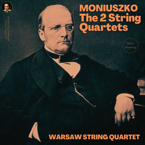 Warsaw String Quartet: Moniuszko - The 2 String Quartets (24/96 FLAC)