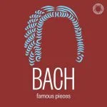 Bach Famous Pieces (FLAC)