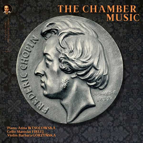 Anna Wesolowska, Barbara Gorzynska, Stanislas Firlej: Chopin - The Chamber Music (24/96 FLAC)