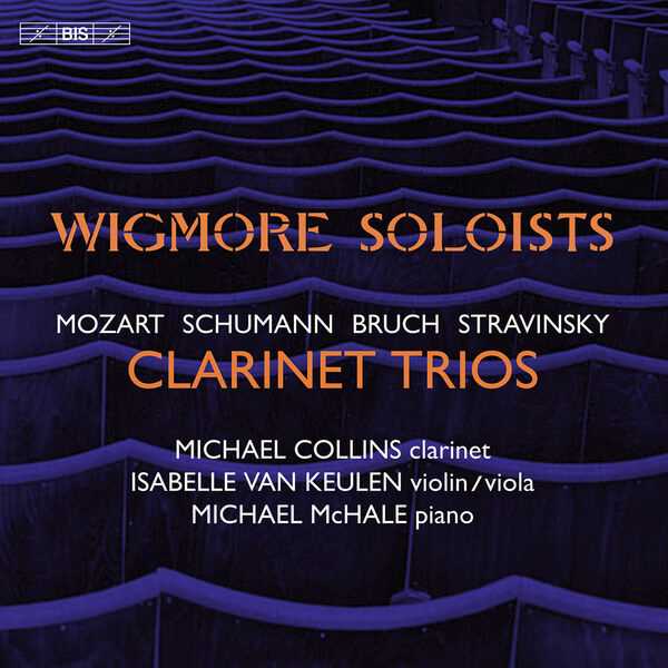 Wigmore Soloists: Mozart, Schumann, Bruch, Stravinsky - Clarinet Trios (24/192 FLAC)