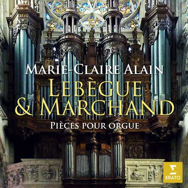 Marie-Claire Alain: Lebègue & Marchand - Pièces pour Orgue (FLAC)