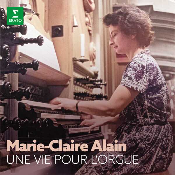 Marie-Claire Alain - Une vie pour l'Orgue (FLAC)