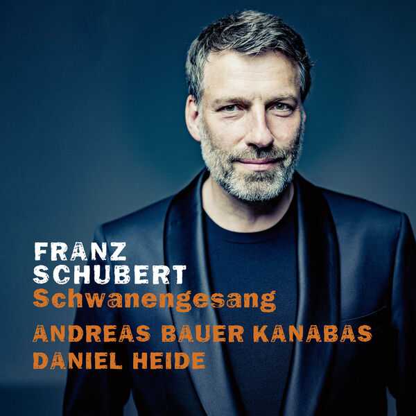 Andreas Bauer Kanabas, Daniel Heide: Schubert - Schwanengesang (24/96 FLAC)