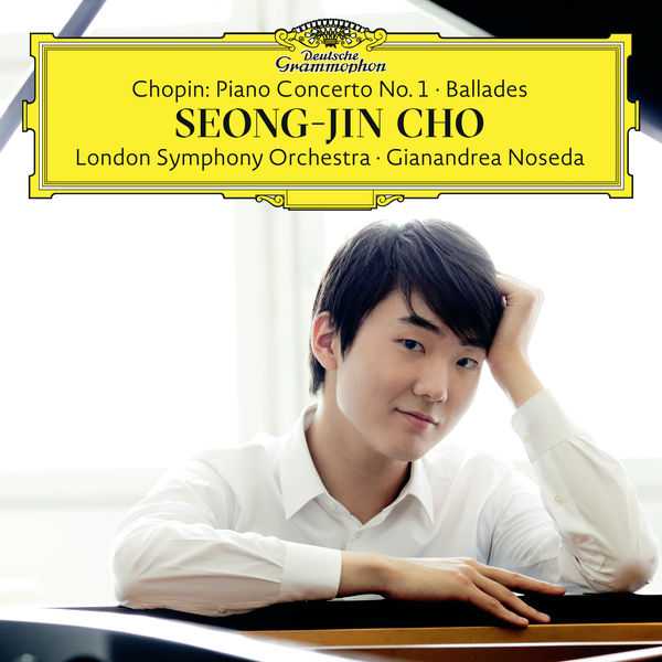 Seong-Jin Cho, Gianandrea Noseda: Chopin - Piano Concerto no.1, Ballades (24/96 FLAC)