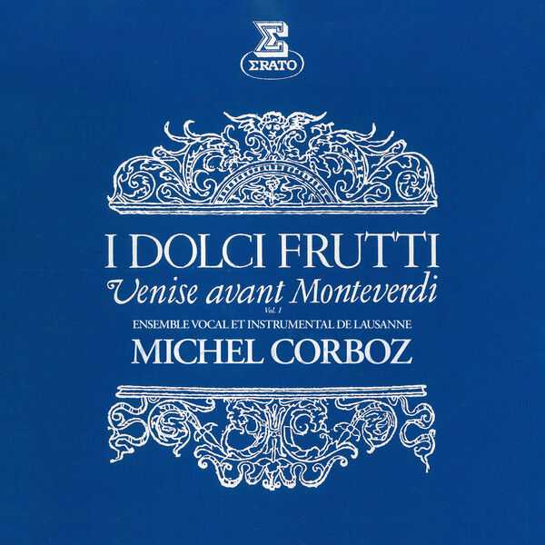 Corboz: I Dolci Frutti - Venise avant Monteverdi vol.1 (24/192 FLAC)