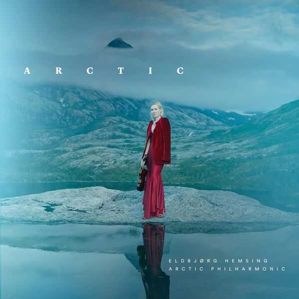 Eldbjørg Hemsing, Arctic Philharmonic - Arctic (24/96 FLAC)