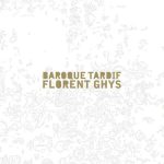 Florent Ghys - Baroque Tardif (FLAC)
