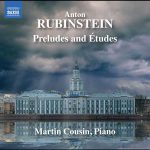 Martin Cousin: Anton Rubinstein - Preludes and Études (FLAC)
