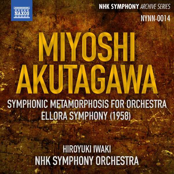 Iwaki: Miyoshi - Symphonic Metamorphosis for Orchestra; Akutagawa - Ellora Symphony (24/192 FLAC)
