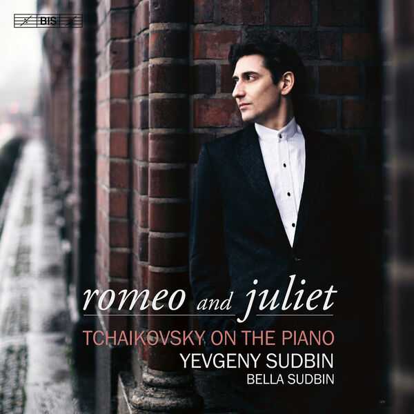 Yevgeny Sudbin, Bella Sudbin: Romeo & Juliet - Tchaikovsky on the Piano (24/96 FLAC)