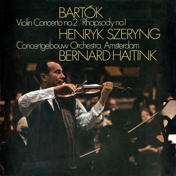 Szeryng, Haitink: Bartók - Violin Concerto no.2, Rhapsody no.1 (24/96 FLAC)