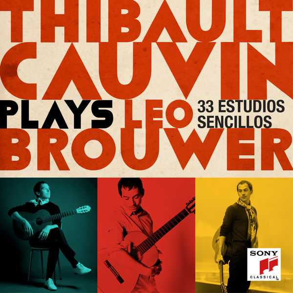 Thibault Cauvin plays Leo Brouwer: 33 Estudios Sencillos (24/96 FLAC)