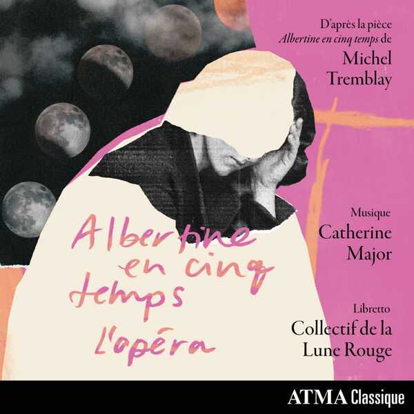 Catherine Major - Albertine en Cinq Temps - L'Opéra (24/96 FLAC)