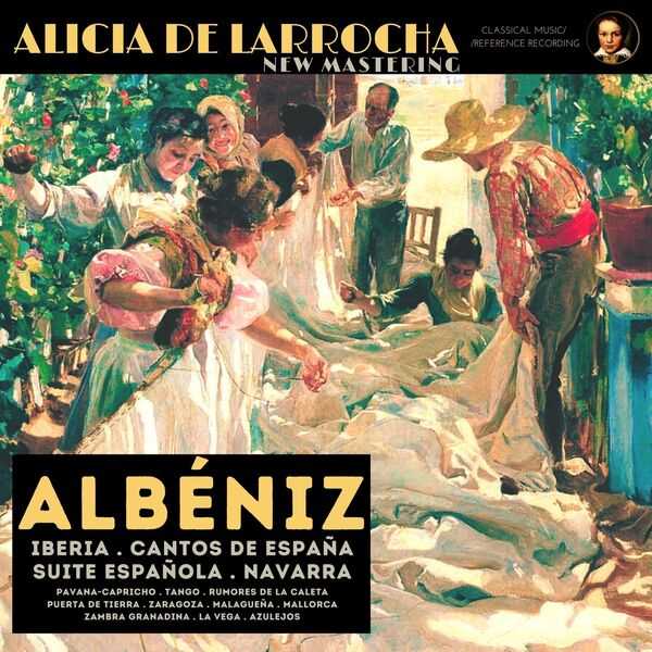 Alicia de Larrocha: Albéniz - Iberia, Cantos de España, Suite Española (24/96 FLAC)