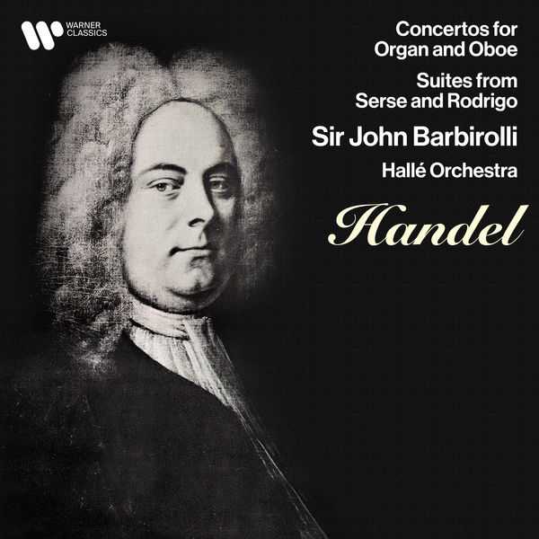 Barbirolli: Handel - Concertos for Organ and Oboe, Suites from Serse and Rodrigo (24/192 FLAC)
