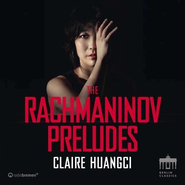 Claire Huangci - The Rachmaninov Preludes (24/96 FLAC)