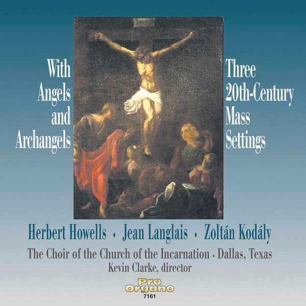 Kevin M. Clarke: With Angels and Archangels - Three 20th-Century Mass Settings (FLAC)