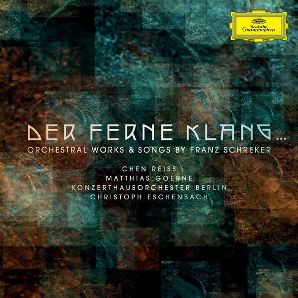 Eschenbach: Der ferne Klang... Orchestral Works & Songs by Franz Schreker (24/96 FLAC)
