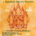 Claudia Dumschat: A Baroque Organ Trilogy - Bach, Brühns, Buxtehude (FLAC)