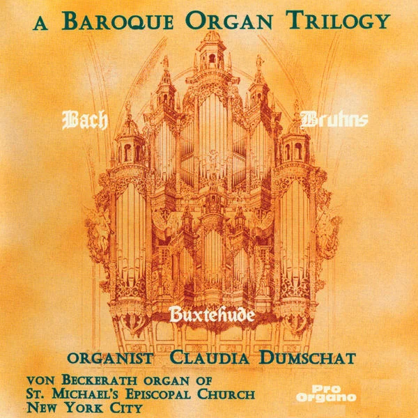 Claudia Dumschat: A Baroque Organ Trilogy - Bach, Brühns, Buxtehude (FLAC)