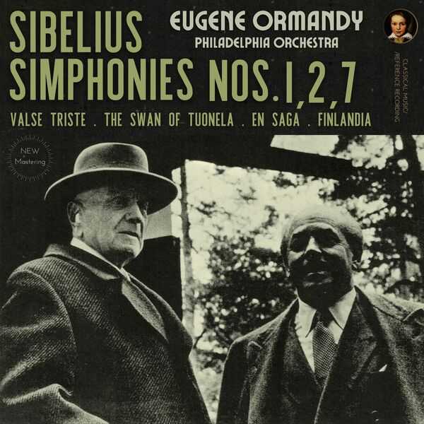 Eugene Ormandy: Sibelius - Symphonies no.1, 2, 7, Valse Triste, The Swan of Tuonela, En Saga, Finlandia (24/96 FLAC)
