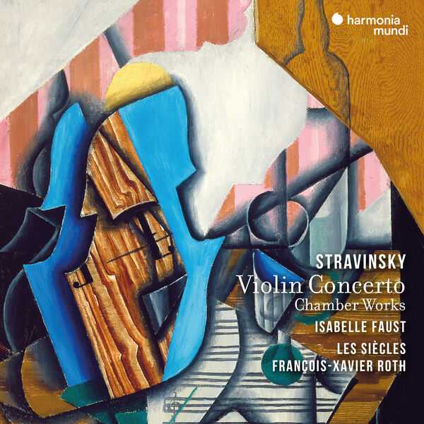 Faust, Roth: Stravinsky - Violin Concerto, Chamber Works (24/96 FLAC)